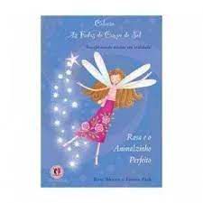 Livro Rosa e o Animalzinho Perfeito: Coleção as Fadas do Campo do Sol - Transformando Solhos em Realidade! Autor Bloom, Kate e Emma Pack (2008) [usado]