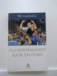 Livro Transformando Suor em Ouro Autor Bernardinho (2006) [usado]