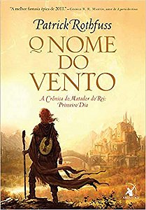 Livro o Nome do Vento - a Crônica do Matador do Rei: Primeiro Dia Autor Rothfuss, Patrick (2009) [usado]