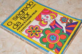Livro Segredo da Flor, o : Amar é Fazer Feliz Autor Fracasso, F. Anselmo (1973) [usado]