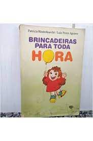 Livro Brincadeiras para Toda Hora Autor Rinderknecht, Patricia (1992) [usado]