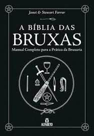 Livro Bíblia das Bruxas, a : Manual Completo para a Prática da Bruxaria Autor Janet e Stewart Farrar (2017) [usado]