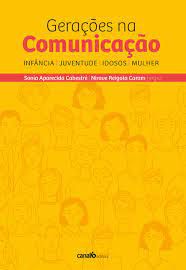 Livro Gerações na Comunicação: Infância/juventude/idosos/ Mulher Autor Cabestré, Sonia Aparecida e Nirave Reigota (2019) [seminovo]
