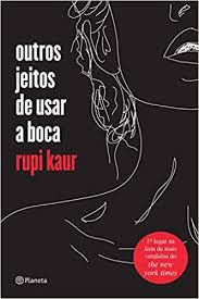 Livro Outros Jeitos de Usar a Boca Autor Kaur, Rupi (2017) [seminovo]