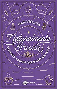 Livro Naturalmente Bruxa Autor Violeta, Gabi (2019) [usado]
