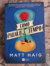 Livro Como Parar o Tempo Autor Haig, Matt (2017) [usado]