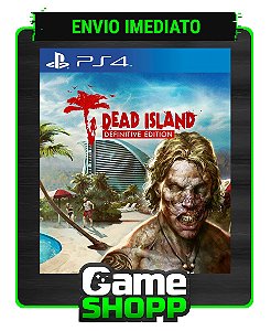 Dead Island - Edição Definitiva - Ps4 Digital