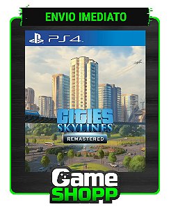 Cities Skylines Remastered - Ps4 Digital - Edição Padrão