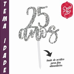 Topo em MDF com Glitter Prata Tema 25 Anos