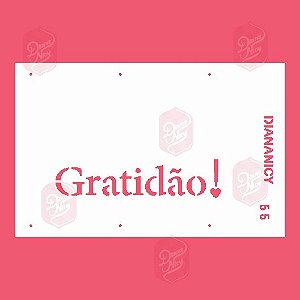 Estêncil Diananicy Nº 55 - Stencil Escrita Gratidão