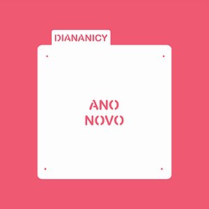 Estêncil Diananicy Nº 168 - Escrito Ano Novo