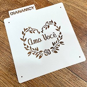 Estêncil Diananicy Nº 366 - Stencil Coração Amo Você