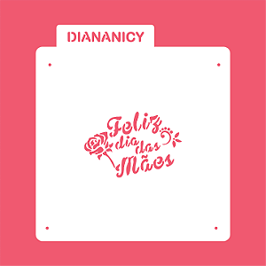 Estêncil Diananicy Nº 609 - Stencil Feliz Dia das Mães Confeitaria Pasta Biscoito