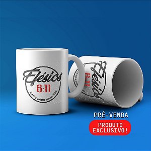 Lançamento Pré venda! Caneca Efésios 6:11