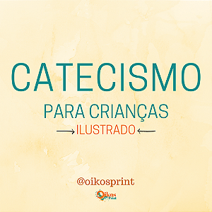 Catecismo Infantil Ilustrado - Arquivo Digital