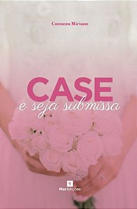 Case e Seja Submissa – Costanza Miriano