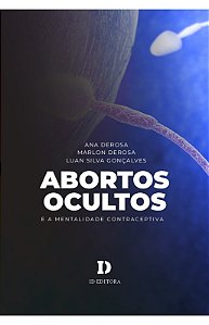 Abortos ocultos e a mentalidade contraceptiva