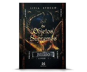 Mundo de Bhardo - Os Objetos Supremos (Livro 1)