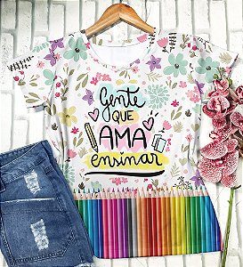 Blusinha gente que ama ensinar L3