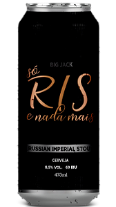 Cerveja Big Jack Só Ris e Nada Mais Russian Imperial Stout 473ml