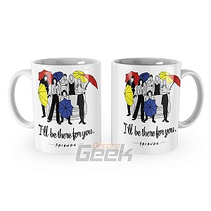 Caneca Friends Ill be There For You Cartoon