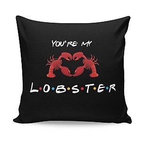 Almofada Youre My Lobster How I Met Your Mother