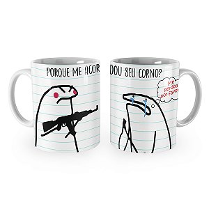 Caneca Flork Porque Me Acordou Seu Corno