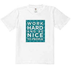 Camiseta Infantil Nerderia e Lojaria work hard BRANCA