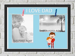 Quadro Caixa Porta Foto e Recadinho com Varal 23x33cm i love dad preto