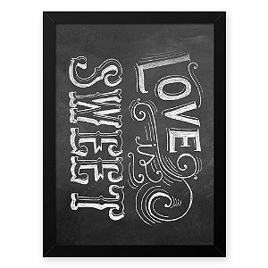 Quadro Decorativo 23x33cm Nerderia e Lojaria lousa love is sweet branco