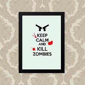 Quadro Decorativo 23x33cm Nerderia e Lojaria KEEP CALM AND KILL ZOMBIES preto