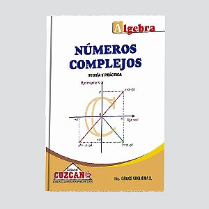 ÁLGEBRA - CUZCANO/TEMAS SELECTOS - NÚMEROS COMPLEXOS