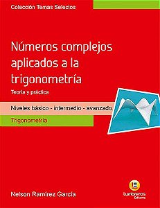 TRIGONOMETRIA - LUMBRERAS/TEMAS SELECTOS - NÚMEROS COMPLEXOS APLICADOS A TRIGONOMETRIA
