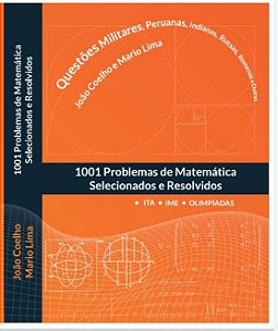 1001 PROBLEMAS DE MATEMÁTICA SELECIONADOS e RESOLVIDOS