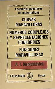MATEMÁTICA - MIR/LECCIONES POPULARES - CURVAS MARAVILLOSAS/NÚMEROS COMPLEJOS/FUNCIONES MARAVILLOSAS