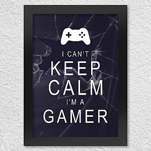 Poster com Moldura Gamer Can't Keep Calm Presentes Criativos - Nerd e Geek - Presentes Criativos