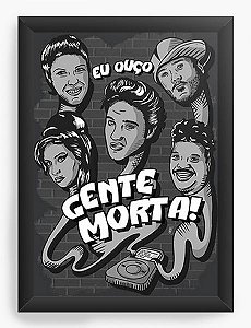 Quadro Decorativo A3 (45X33) Eu Ouço Gente Morta - Nerd e Geek - Presentes Criativos