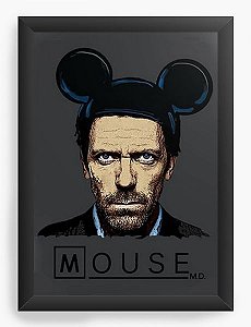 Quadro Decorativo A3 (45X33) Dr House: Mouse - Nerd e Geek - Presentes Criativos