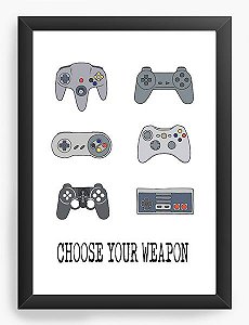 Quadro Decorativo Choose your Weapon Nerd e Geek - Presentes Criativos