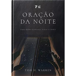 Oração da Noite - Tish H. Warren