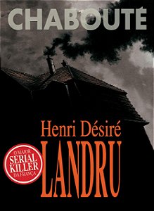 Henri Désiré Landru - o Maior Serial Killer da França