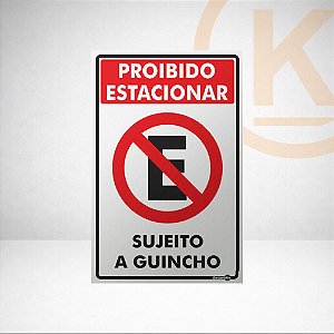 Placa - Proibido Estacionar Sujeito a Guincho 20x30