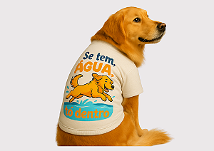 CAMISETA PET VERÃO SE TEM AGUA TÕ DENTRO  BRANCA GOLDEN RETRIVIER