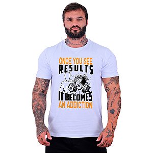 Camiseta Tradicional Manga Curta MXD Conceito Once You See Results It Becomes An Addiction