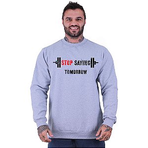 Blusa Moletom Basic Masculina MXD Conceito Sem Touca Stop Saying Tomorrow Dumbbell