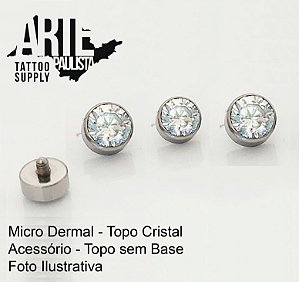 Acessório - Topo Micro Dermal Cristal (Apenas Topo)