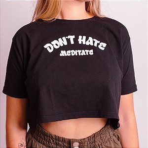 Cropped Dont Hate, Meditate
