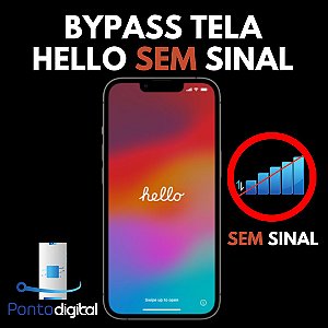 HELLO BYPASS SEM SINAL - 6G AO X - PONTO DIGITAL UNLOCK