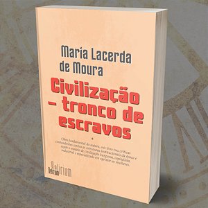Civilização — tronco de escravos