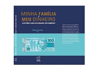 Minha Família &Meu Dinheiro - A História Familiar Comanda o seu Dinheiro?